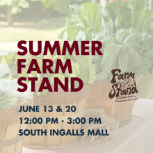 Fresh fruits and vegetables in baskets with the text "Summer Farm Stand, June 13 & 20, 12:00 PM - 2:00 PM, South Ingalls Hall"