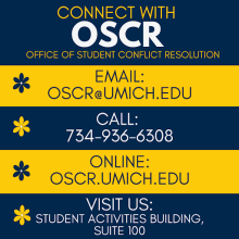 Flyer with text "Connect with OSCR. Email: oscr@umich.edu. Call: 734-936-6308. Online: oscr.umich.edu. Visit us: Student Activities Building, Suite 100."