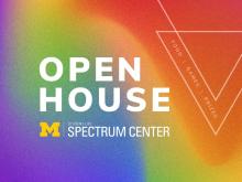 Rainbow background with text "Open House: Student Life Spectrum Center. Food, Games, Prizes."