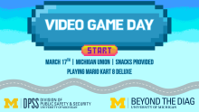 Poster with information about Video Game Day on March 17th in the Michigan Union.