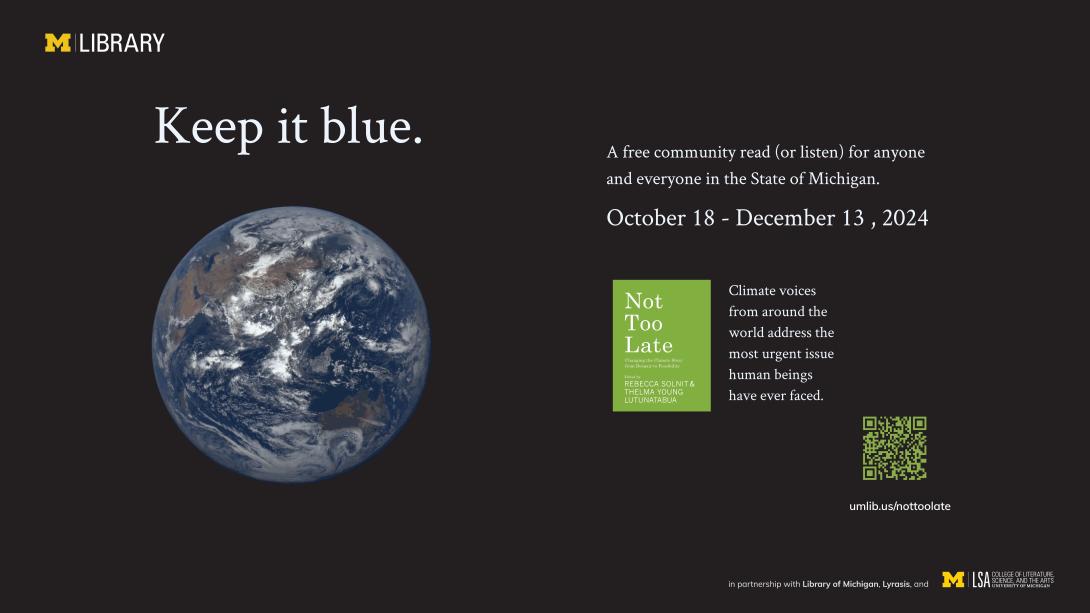 Image of the Earth with text "A free community read (or listen) for anyone and everyone in the State of Michigan. October 18 - December 13, 2024. "