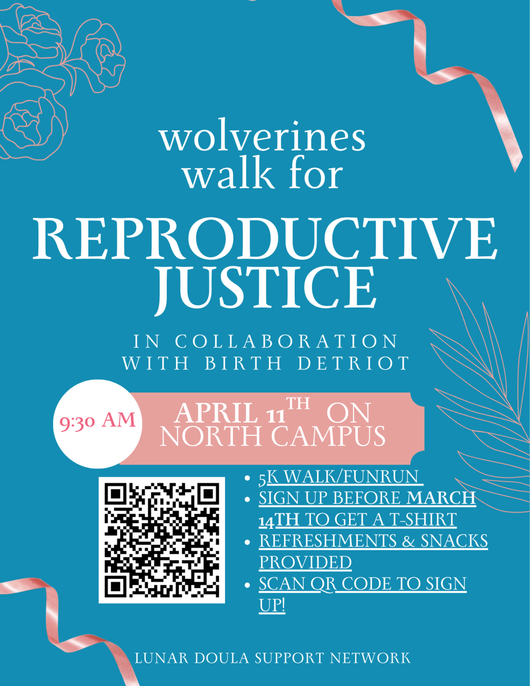 Informational poster for the Wolverines Walk for Reproductive Justice on April 11th on North Campus at 9:30 am.